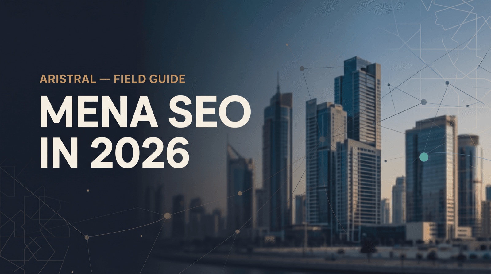 The MENA SEO Landscape in 2026: What's Different from the UK, and Why It Matters for Agencies